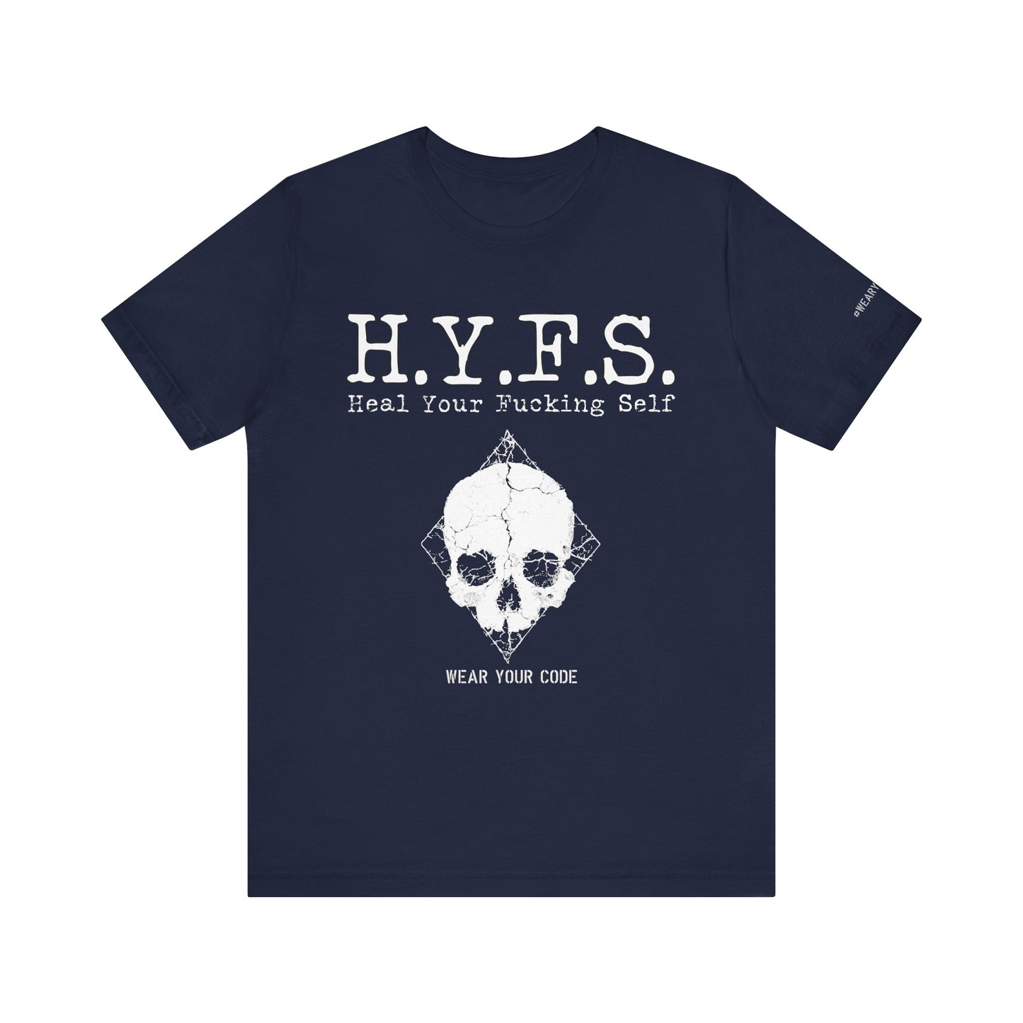 Honor Your Wounds H.Y.F.S. T-Shirt