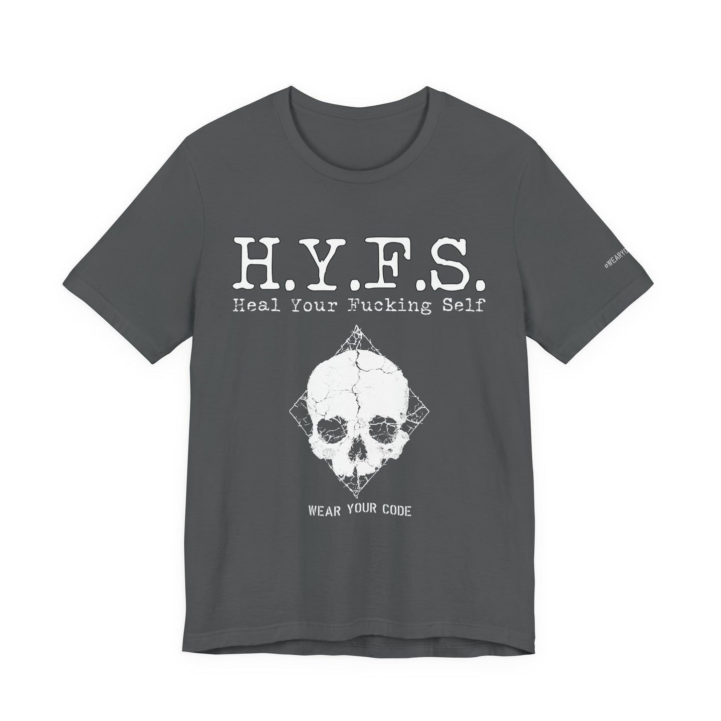 Honor Your Wounds H.Y.F.S. T-Shirt
