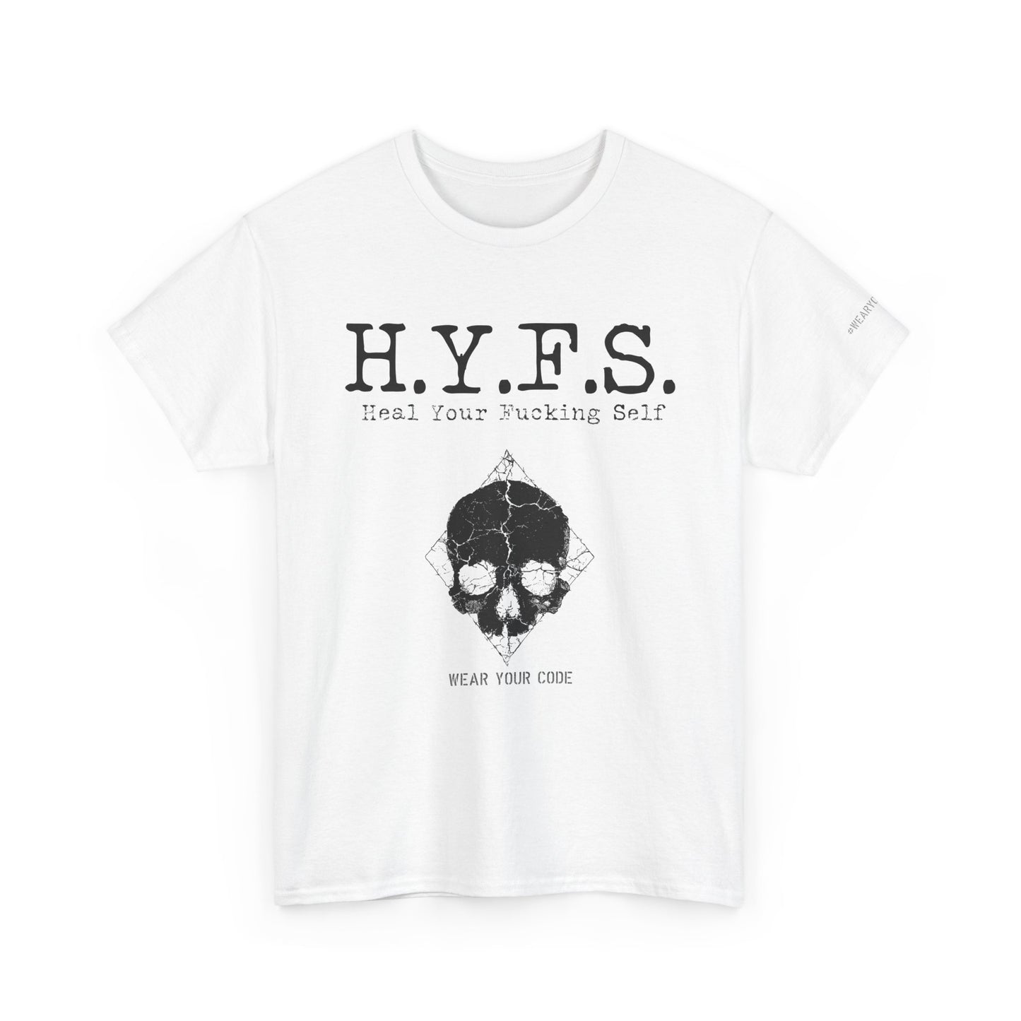 Honor Your Wounds H.Y.F.S. T-Shirt