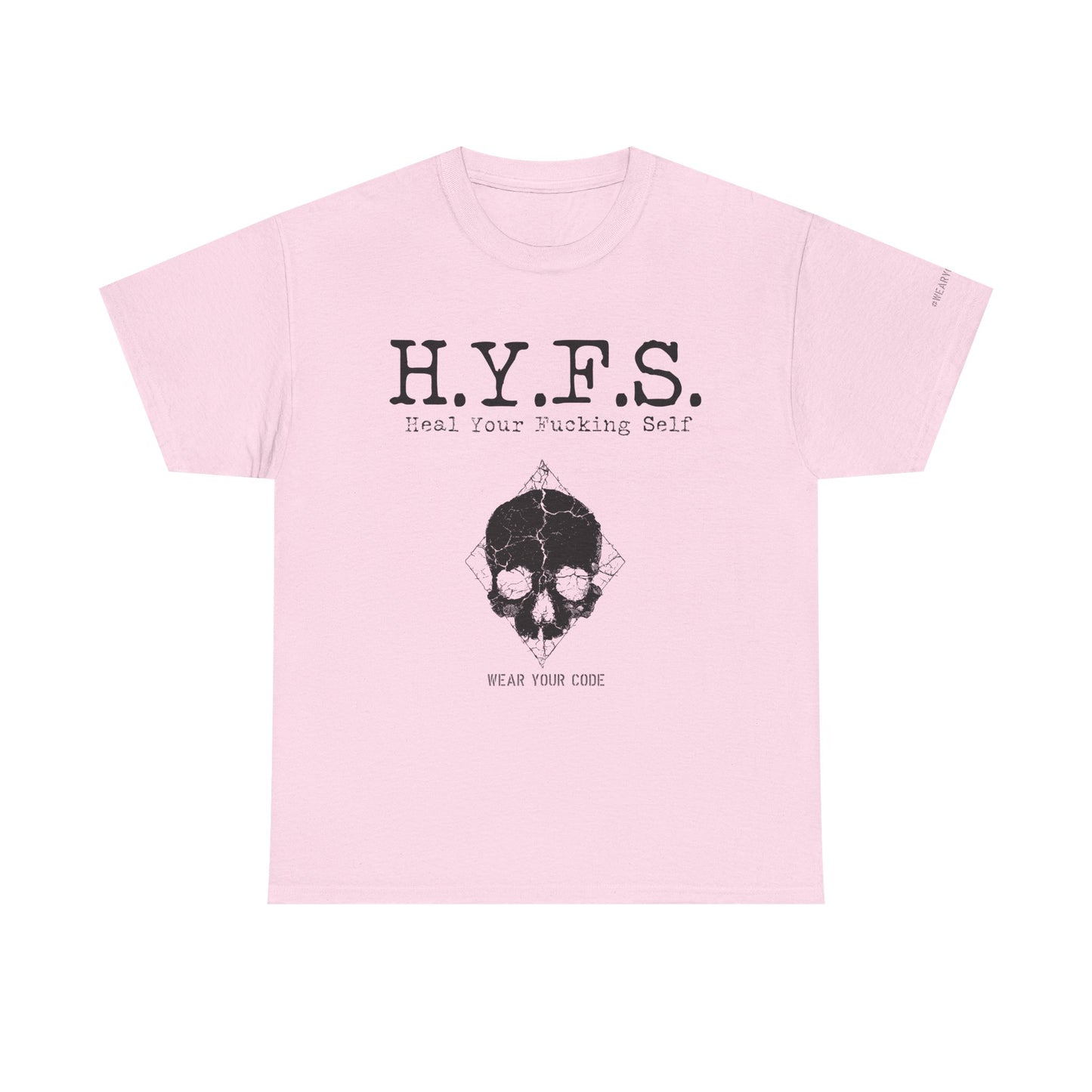 Honor Your Wounds H.Y.F.S. T-Shirt