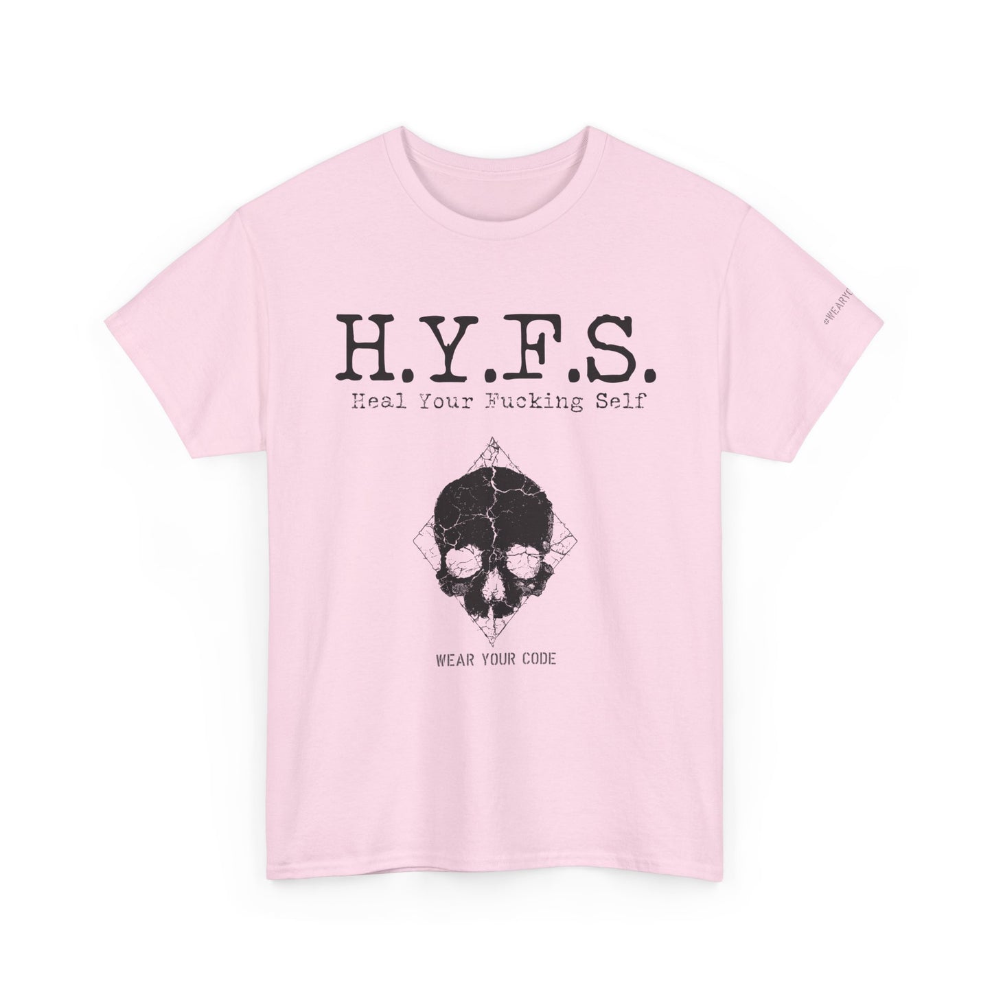 Honor Your Wounds H.Y.F.S. T-Shirt