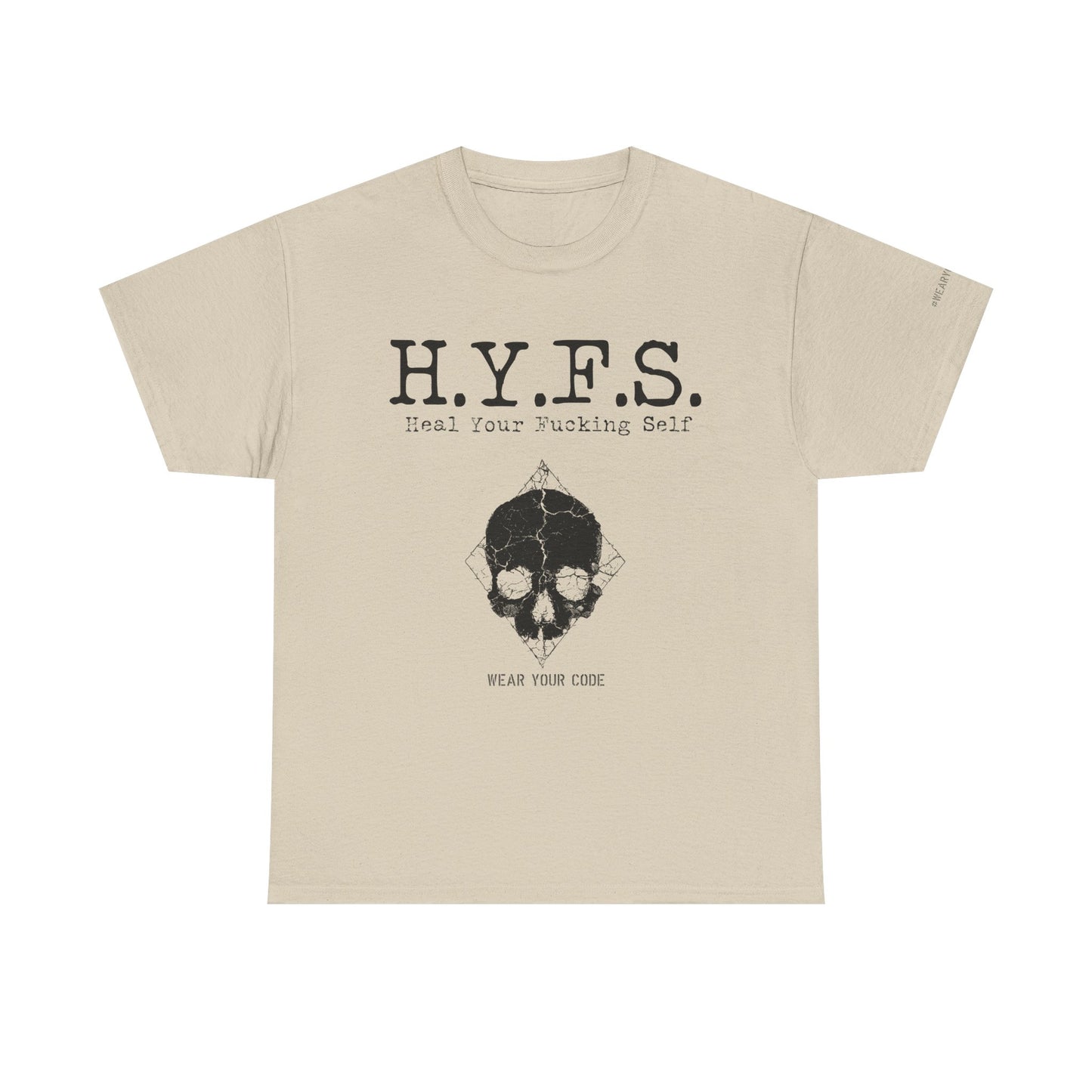 Honor Your Wounds H.Y.F.S. T-Shirt