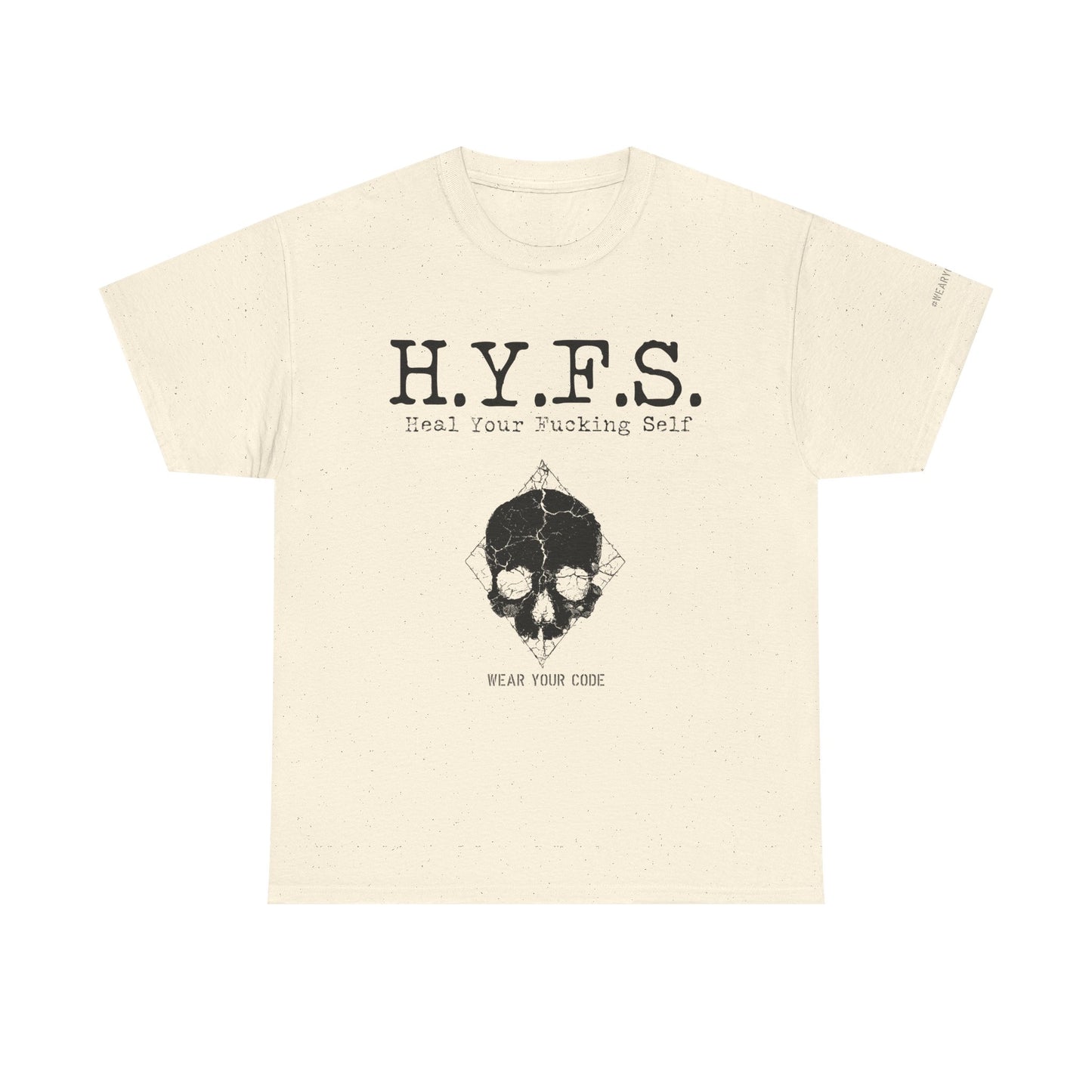 Honor Your Wounds H.Y.F.S. T-Shirt