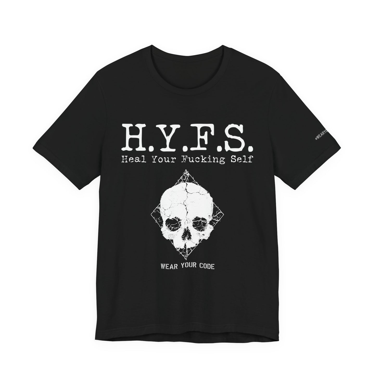 Honor Your Wounds H.Y.F.S. T-Shirt