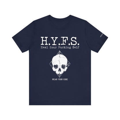 Honor Your Wounds H.Y.F.S. T-Shirt