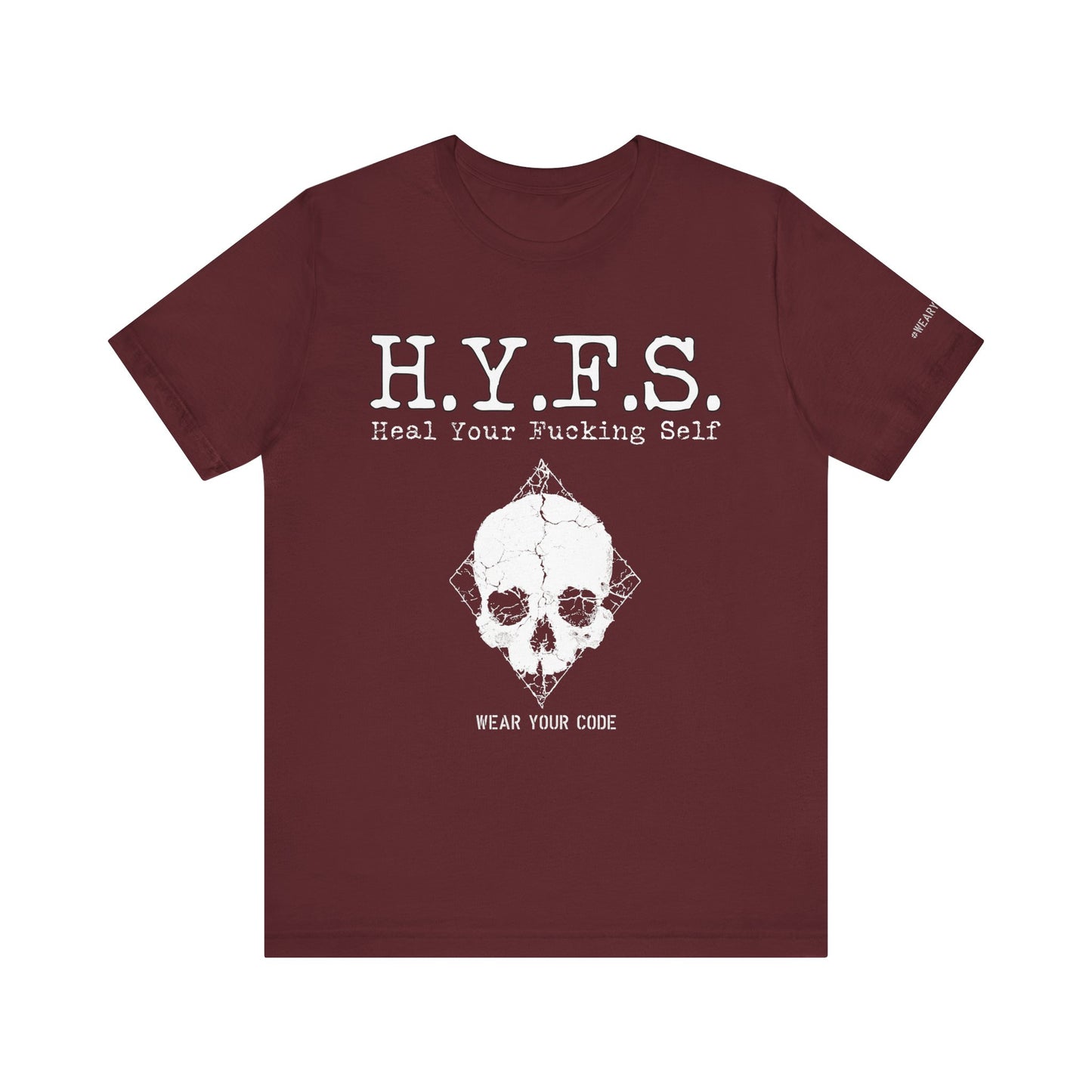 Honor Your Wounds H.Y.F.S. T-Shirt
