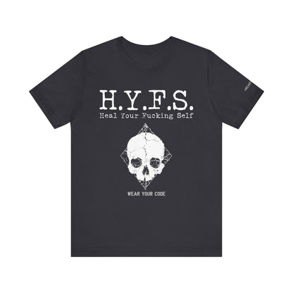 Honor Your Wounds H.Y.F.S. T-Shirt