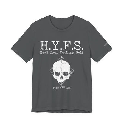 Honor Your Wounds H.Y.F.S. T-Shirt