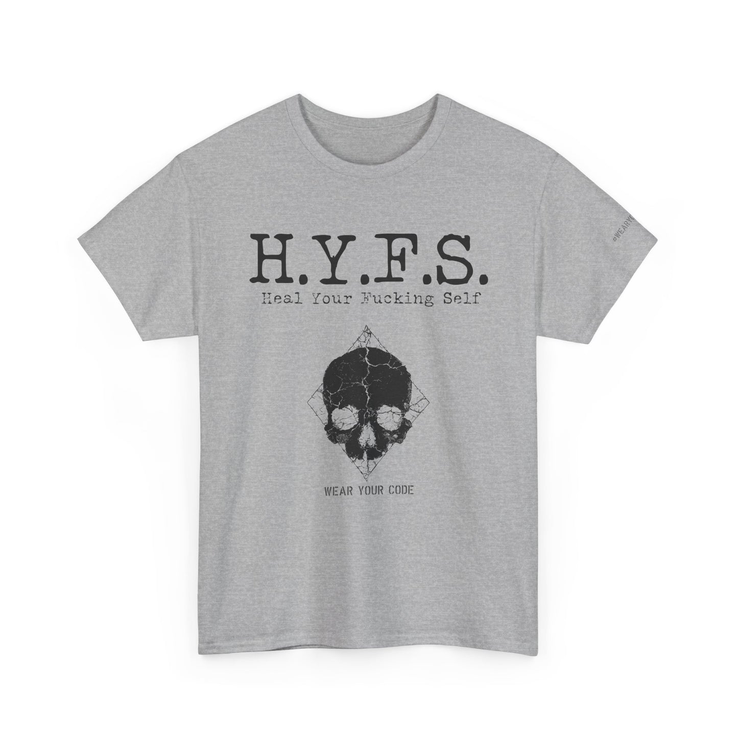 Honor Your Wounds H.Y.F.S. T-Shirt