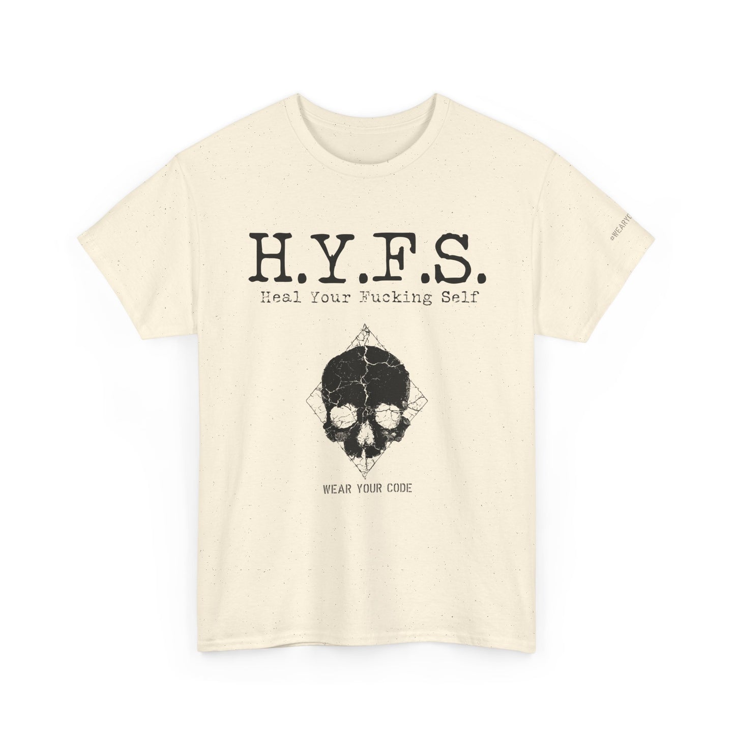 Honor Your Wounds H.Y.F.S. T-Shirt