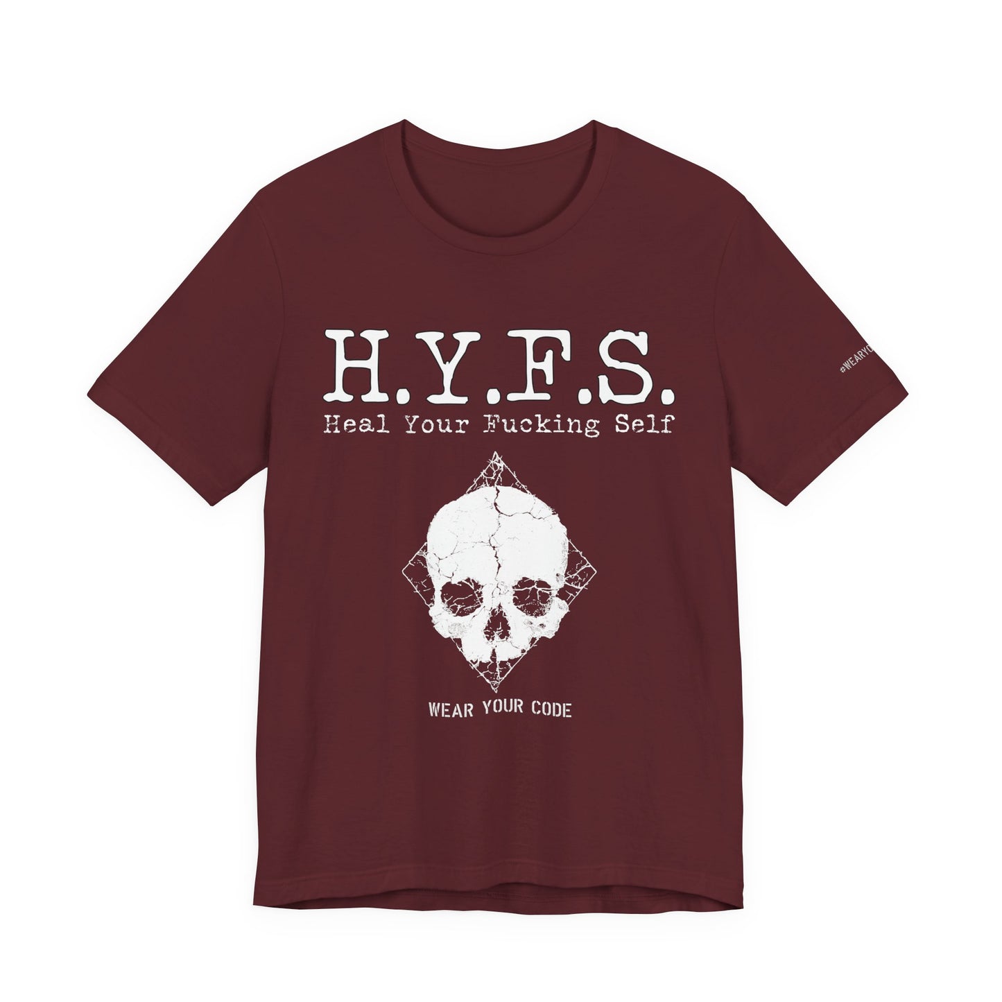Honor Your Wounds H.Y.F.S. T-Shirt