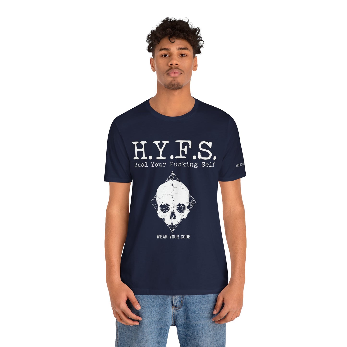Honor Your Wounds H.Y.F.S. T-Shirt