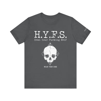 Honor Your Wounds H.Y.F.S. T-Shirt