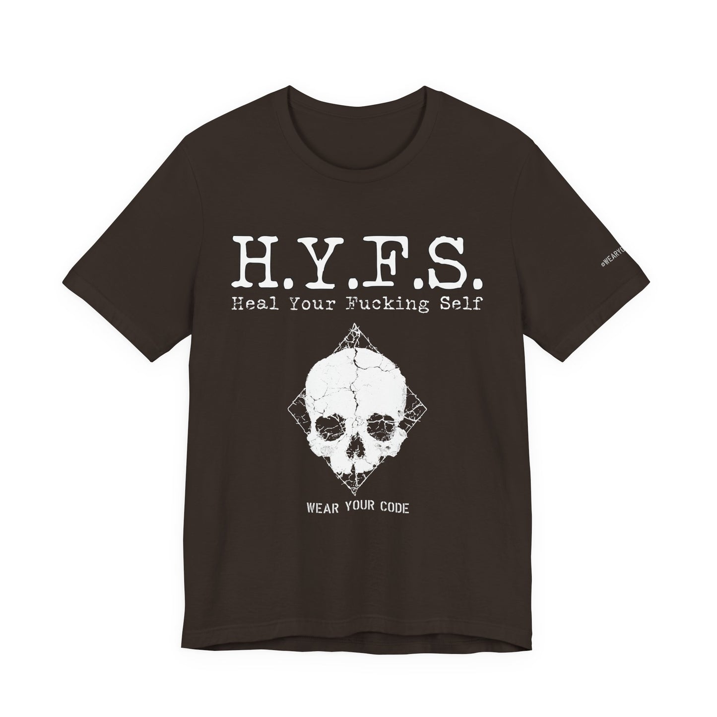 Honor Your Wounds H.Y.F.S. T-Shirt