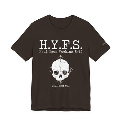 Honor Your Wounds H.Y.F.S. T-Shirt