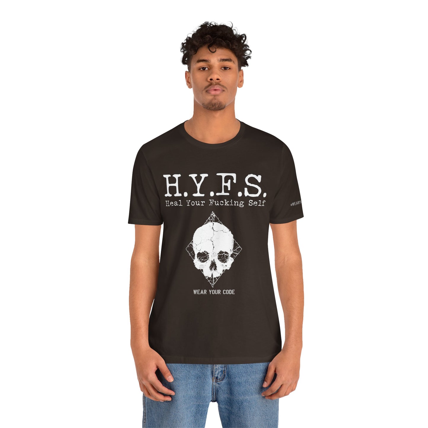 Honor Your Wounds H.Y.F.S. T-Shirt