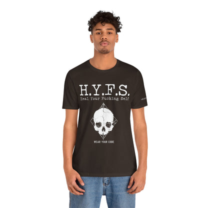Honor Your Wounds H.Y.F.S. T-Shirt