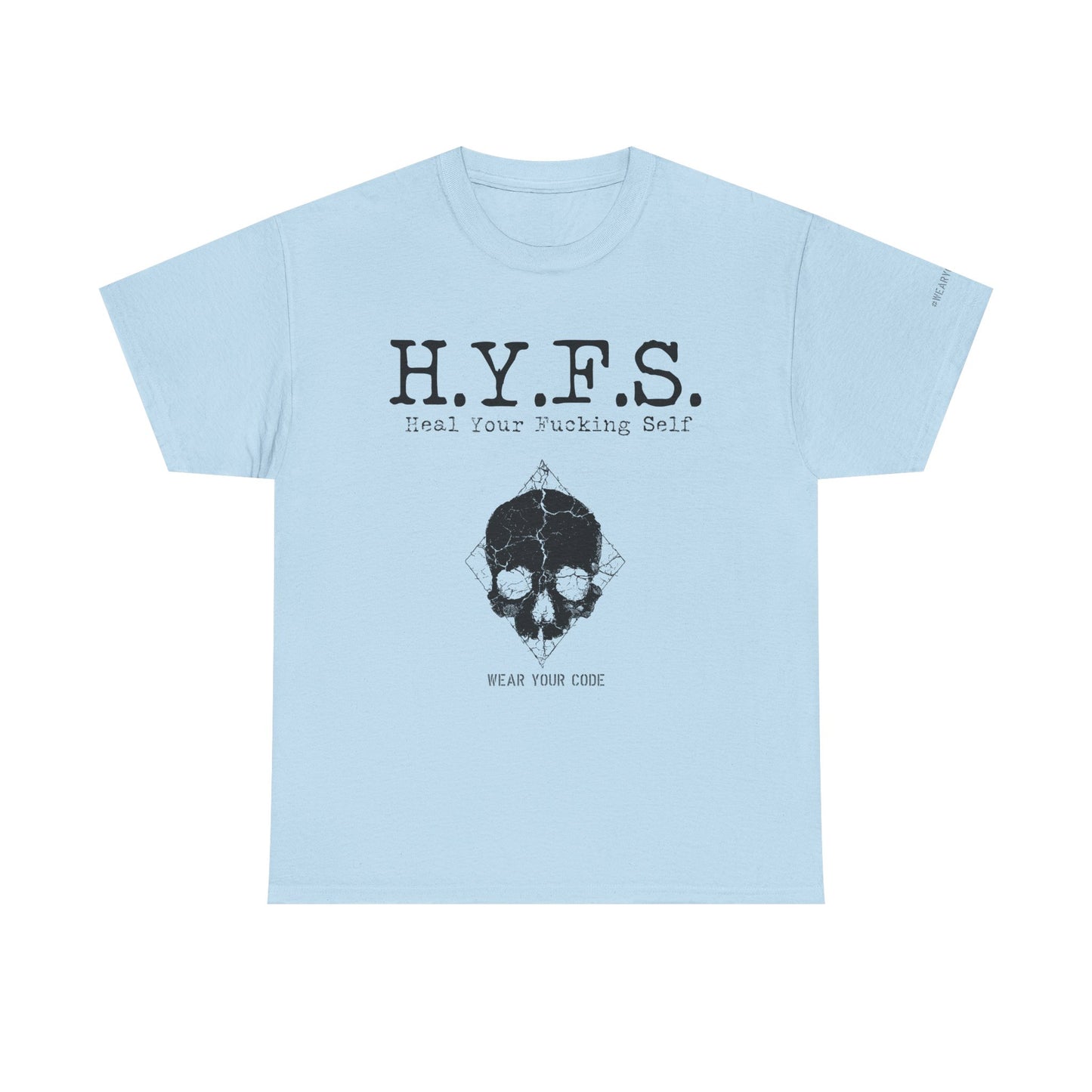 Honor Your Wounds H.Y.F.S. T-Shirt