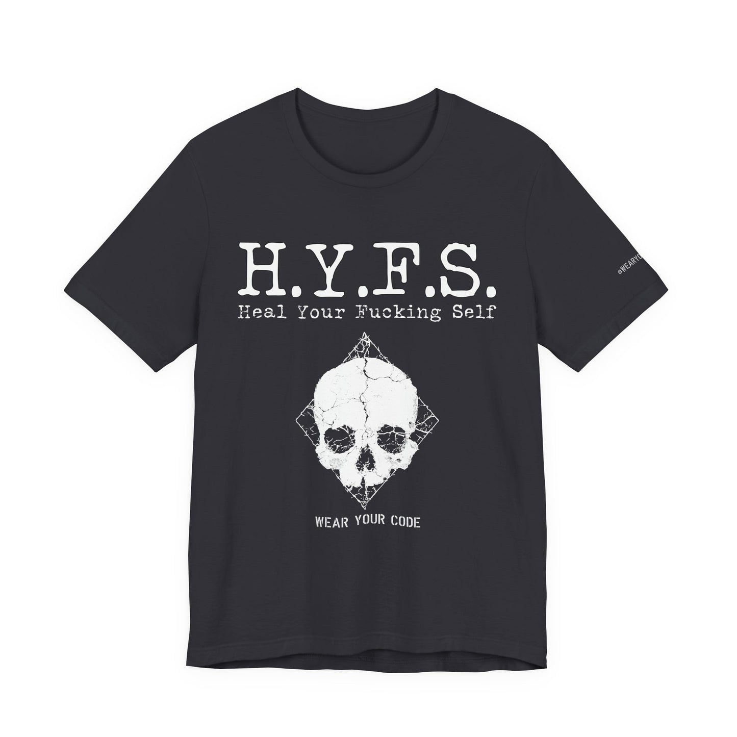 Honor Your Wounds H.Y.F.S. T-Shirt
