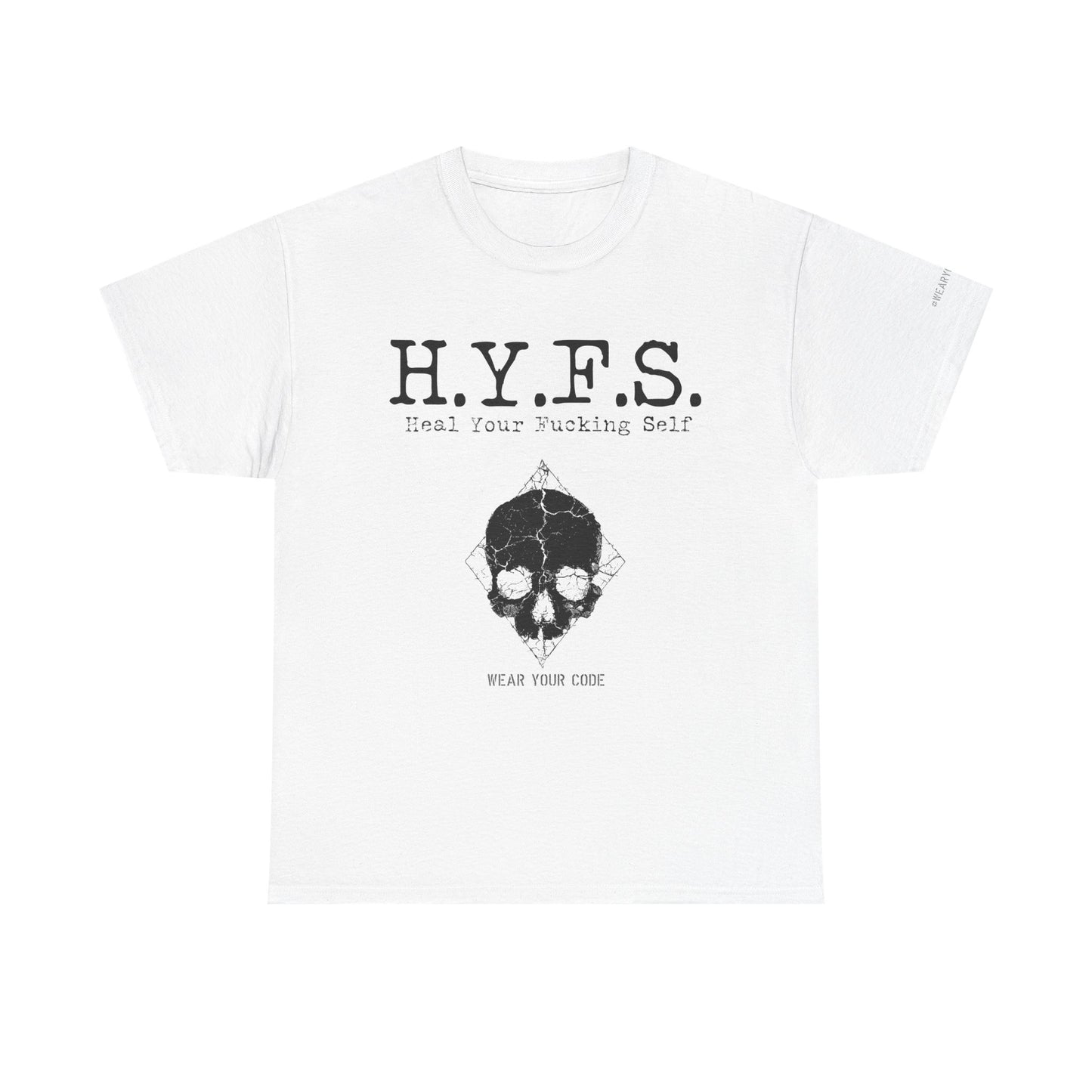Honor Your Wounds H.Y.F.S. T-Shirt
