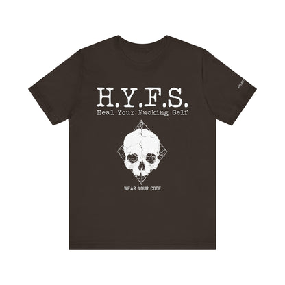 Honor Your Wounds H.Y.F.S. T-Shirt