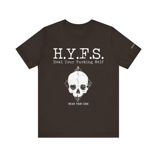 Honor Your Wounds H.Y.F.S. T-Shirt