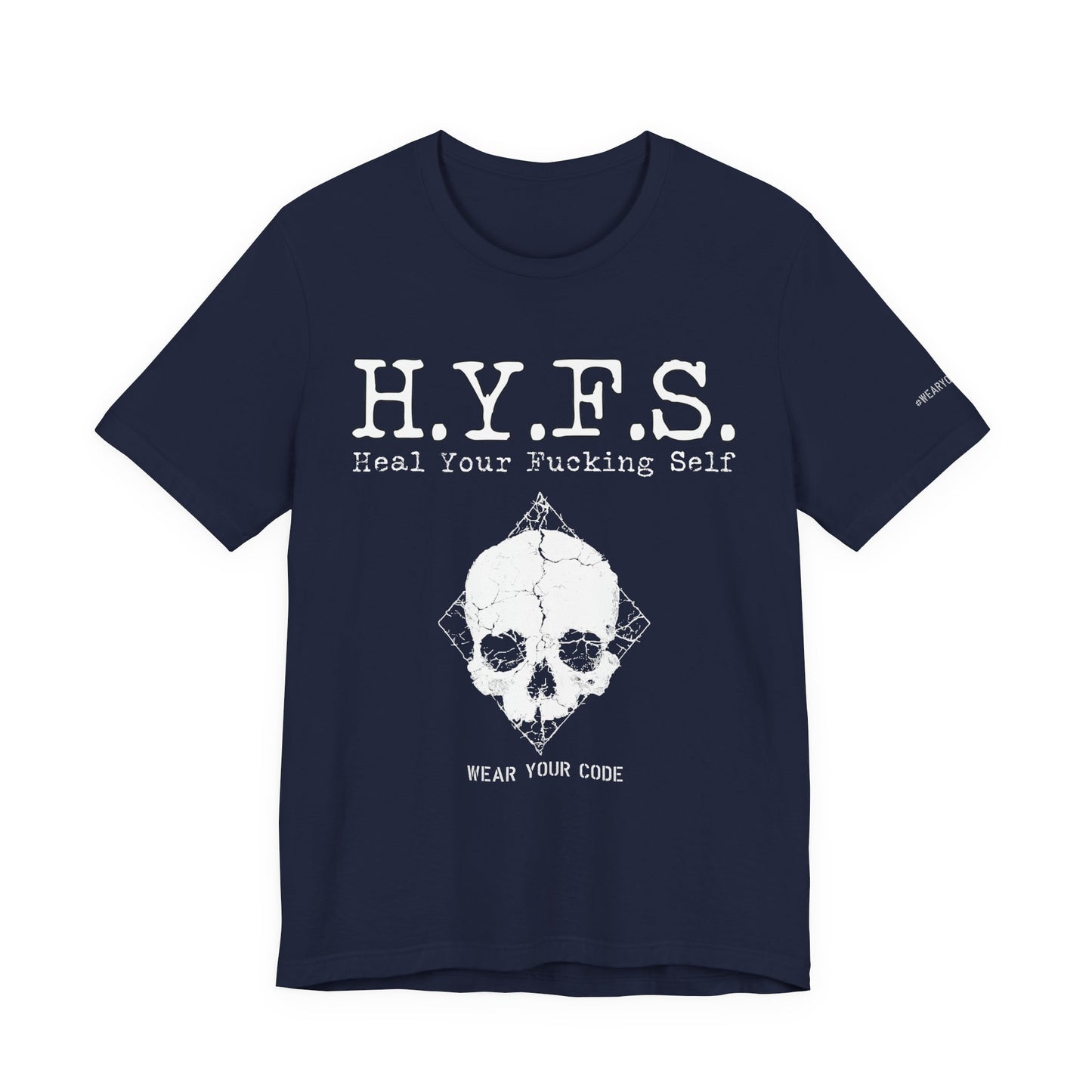 Honor Your Wounds H.Y.F.S. T-Shirt
