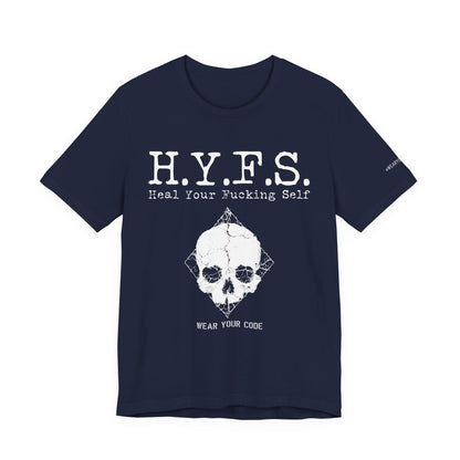 Honor Your Wounds H.Y.F.S. T-Shirt