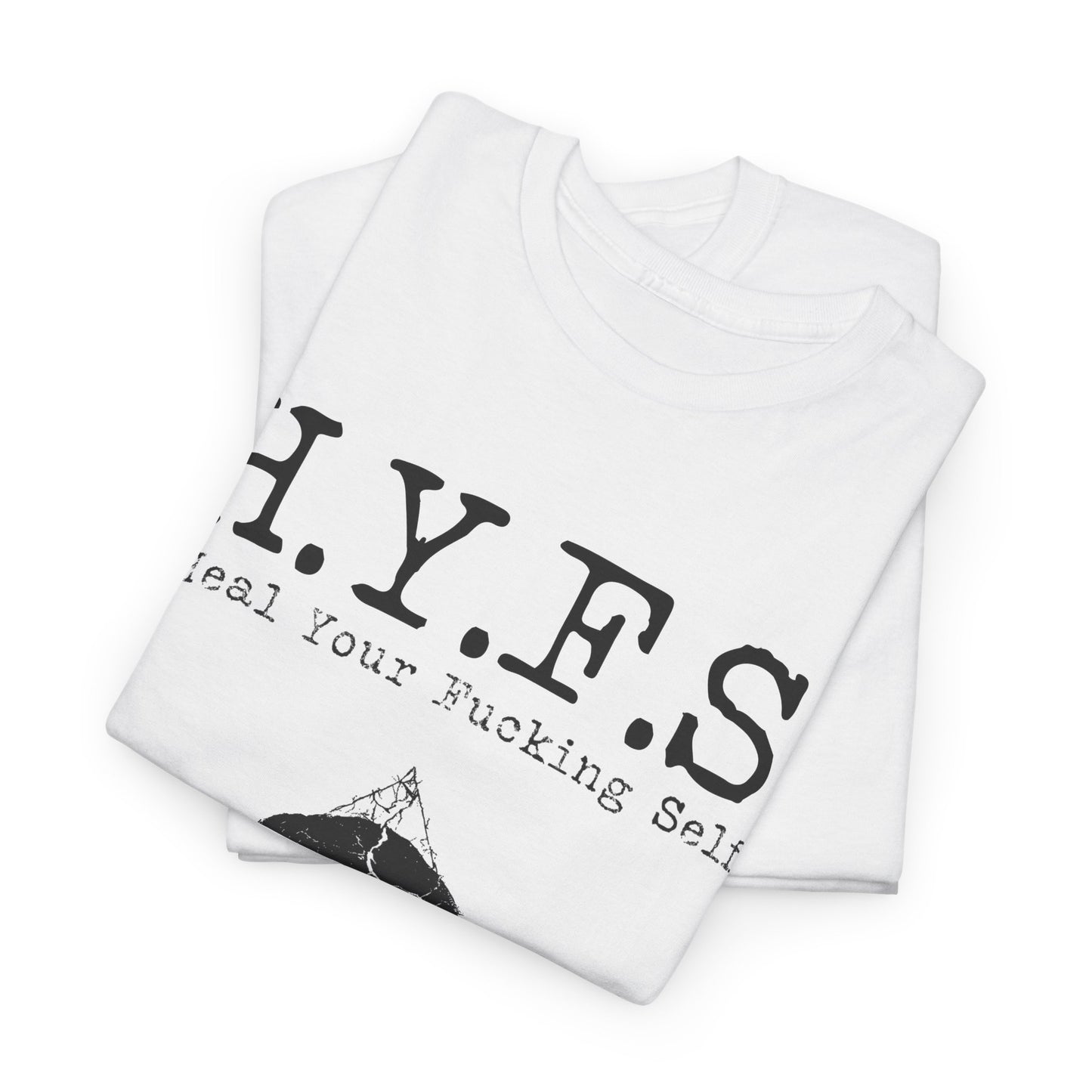 Honor Your Wounds H.Y.F.S. T-Shirt