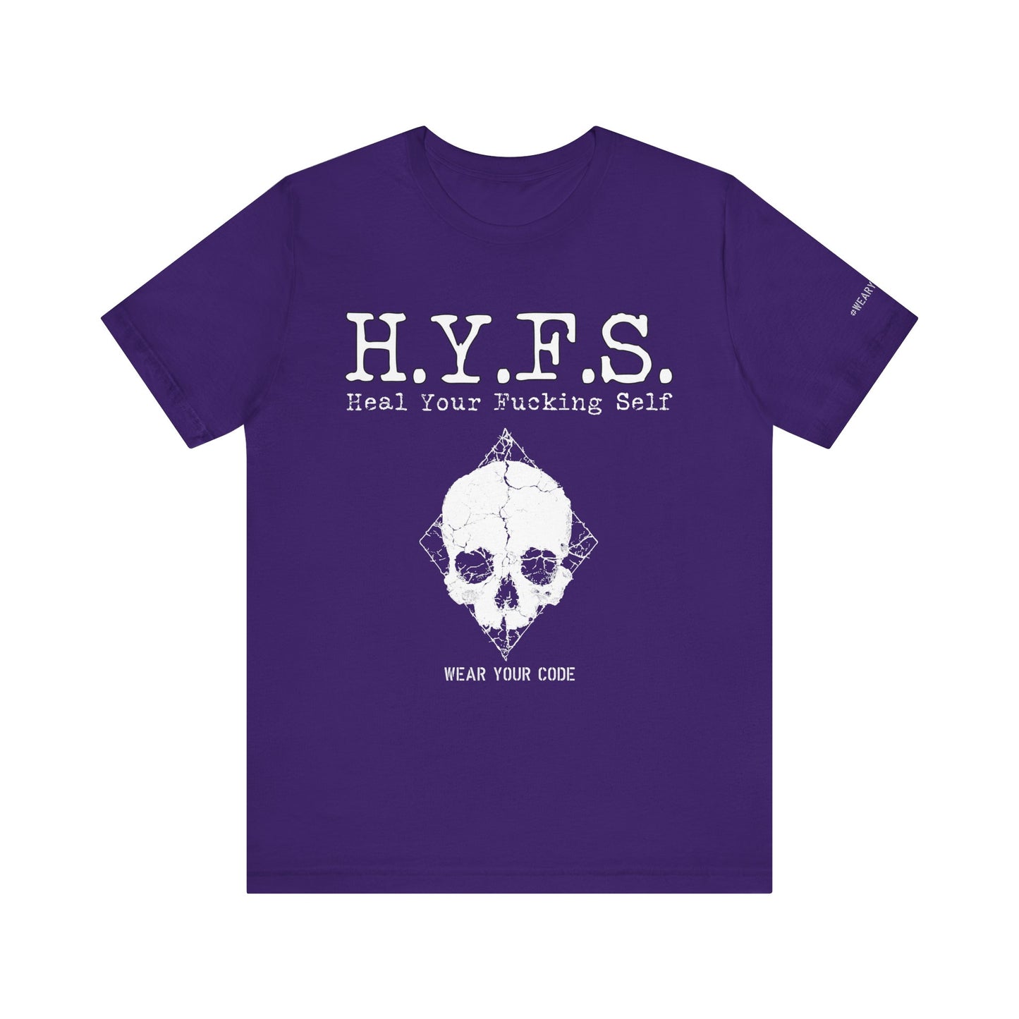 Honor Your Wounds H.Y.F.S. T-Shirt