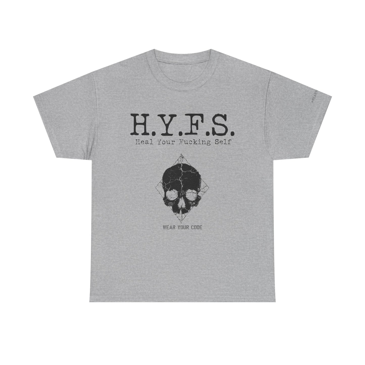 Honor Your Wounds H.Y.F.S. T-Shirt