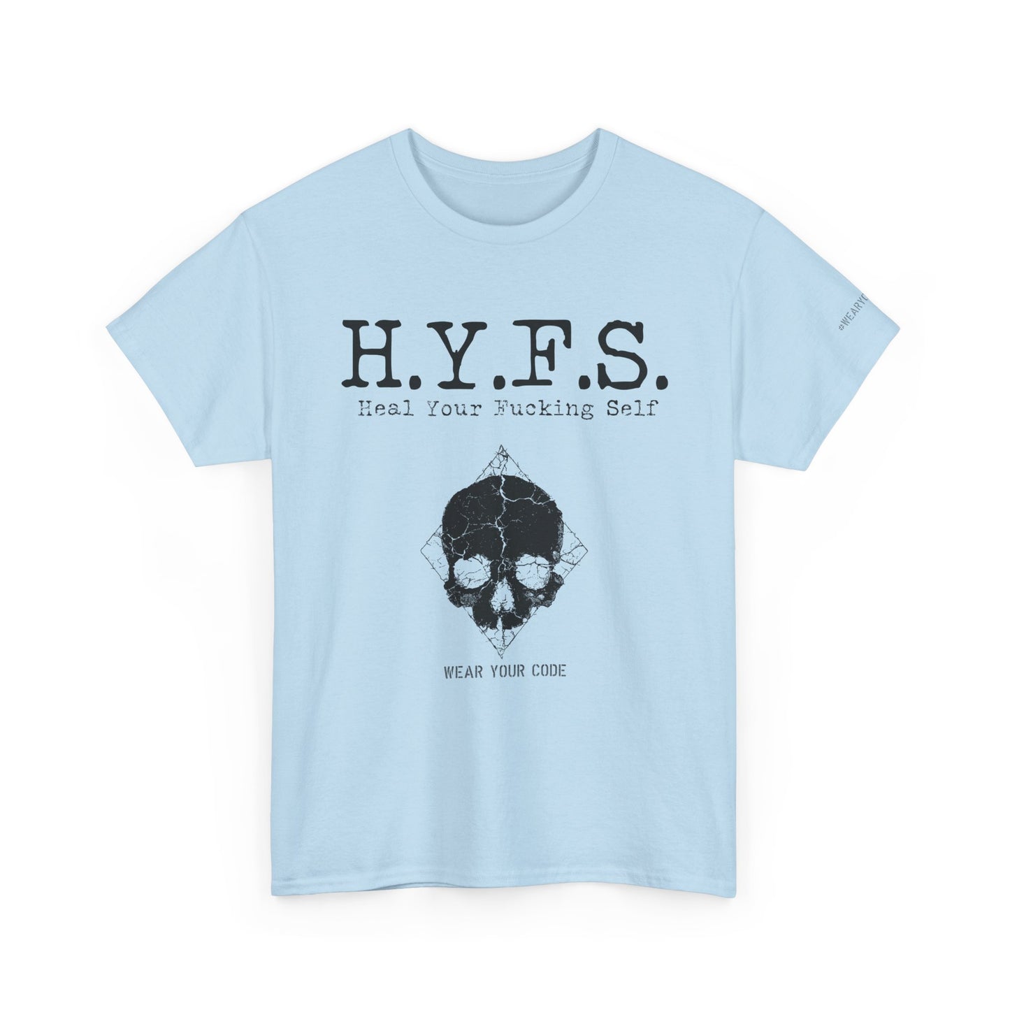 Honor Your Wounds H.Y.F.S. T-Shirt